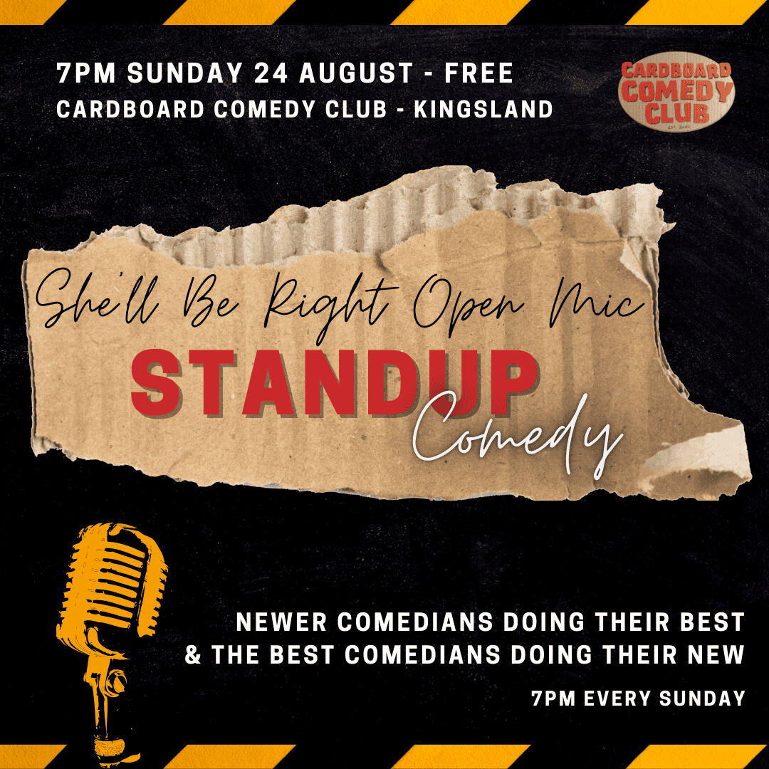 She'll Be Right Open Mic - Standup Comedy - Sunday 24 August